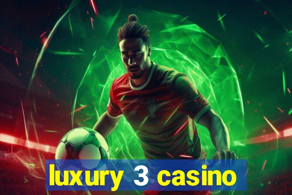 luxury 3 casino